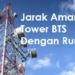 Jarak Aman Tower BTS dengan Rumah